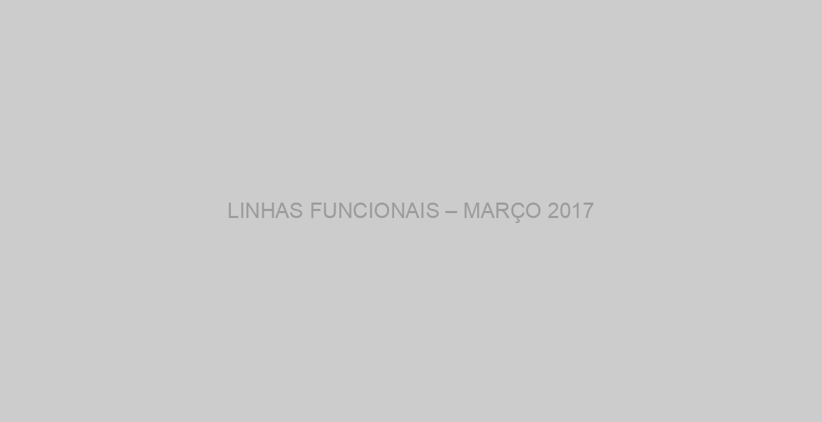 LINHAS FUNCIONAIS – MARÇO 2017